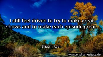 Englisches Zitat von Shawn Ryan als Bild