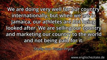 Englisches Zitat von Shelly-Ann Fraser-Pryce als Bild