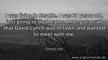 Englisches Zitat von Sheryl Lee als Bild