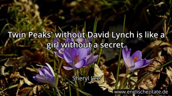 Englisches Zitat von Sheryl Lee als Bild
