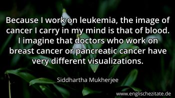 Englisches Zitat von Siddhartha Mukherjee als Bild