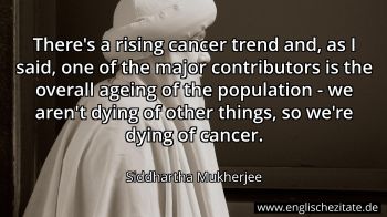 Englisches Zitat von Siddhartha Mukherjee als Bild