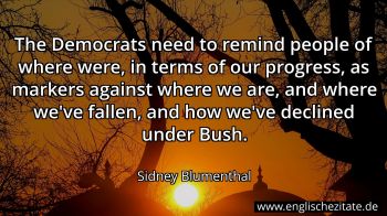 Englisches Zitat von Sidney Blumenthal als Bild
