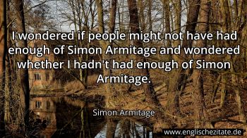 Englisches Zitat von Simon Armitage als Bild