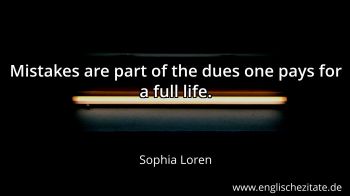 Quote - Mistakes are part of the dues one pays for a full life