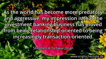 Englisches Zitat von Stephen A. Schwarzman als Bild