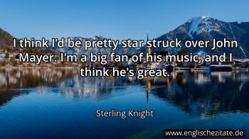 Englisches Zitat von Sterling Knight als Bild