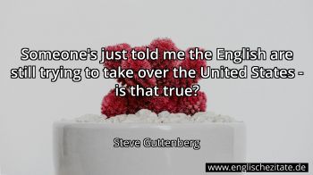 Englisches Zitat von Steve Guttenberg als Bild