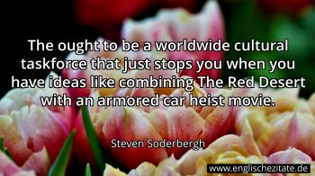 Englisches Zitat von Steven Soderbergh als Bild