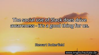 Englisches Zitat von Stewart Butterfield als Bild