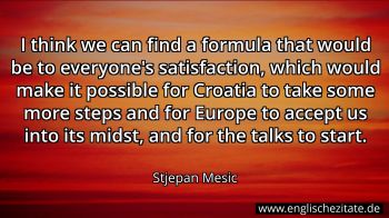Englisches Zitat von Stjepan Mesic als Bild