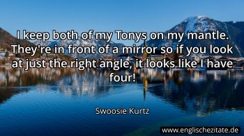 Englisches Zitat von Swoosie Kurtz als Bild