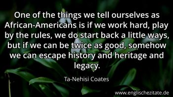 Englisches Zitat von Ta-Nehisi Coates als Bild