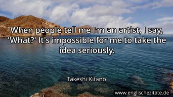 Englisches Zitat von Takeshi Kitano als Bild
