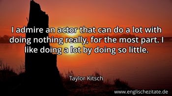 Englisches Zitat von Taylor Kitsch als Bild