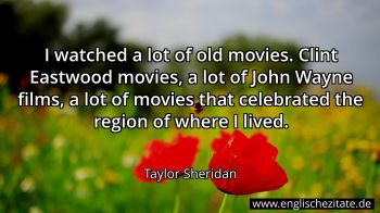 Englisches Zitat von Taylor Sheridan als Bild