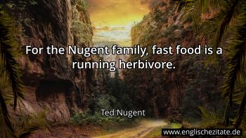 Englisches Zitat von Ted Nugent als Bild