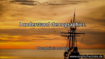 Englisches Zitat von Theophilus London als Bild