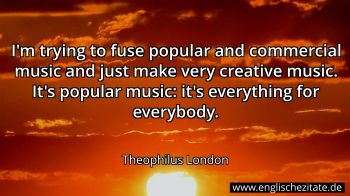Englisches Zitat von Theophilus London als Bild