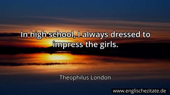 Englisches Zitat von Theophilus London als Bild