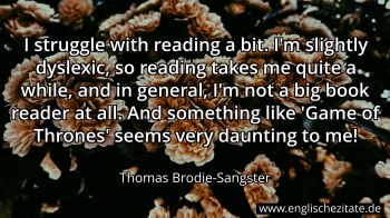 Englisches Zitat von Thomas Brodie-Sangster als Bild