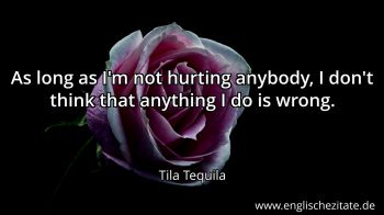 Englisches Zitat von Tila Tequila als Bild
