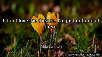Englisches Zitat von Tilda Swinton als Bild