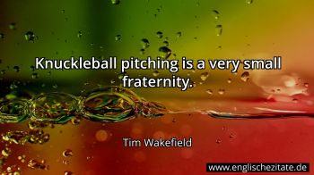 Englisches Zitat von Tim Wakefield als Bild
