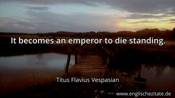 Englisches Zitat von Titus Flavius Vespasian als Bild