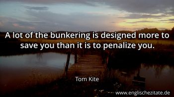 Englisches Zitat von Tom Kite als Bild