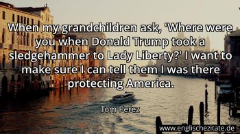 Englisches Zitat von Tom Perez als Bild