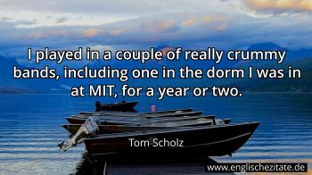 Englisches Zitat von Tom Scholz als Bild