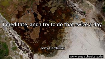 Englisches Zitat von Tony Cardenas als Bild