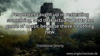 Englisches Zitat von Trombone Shorty als Bild