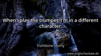 Englisches Zitat von Trombone Shorty als Bild