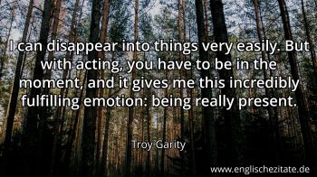 Englisches Zitat von Troy Garity als Bild