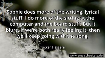 Englisches Zitat von Tucker Halpern als Bild