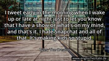 Englisches Zitat von Tyler, The Creator als Bild
