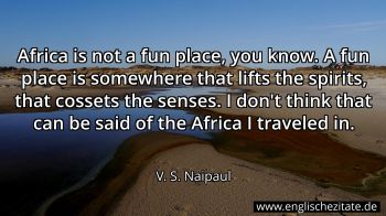 Englisches Zitat von V. S. Naipaul als Bild