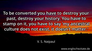 Englisches Zitat von V. S. Naipaul als Bild