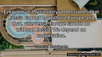 Englisches Zitat von Valentina Matviyenko als Bild