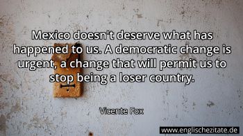 Englisches Zitat von Vicente Fox als Bild
