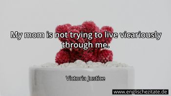 Englisches Zitat von Victoria Justice als Bild