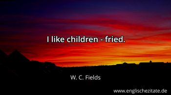 Englisches Zitat von W. C. Fields als Bild