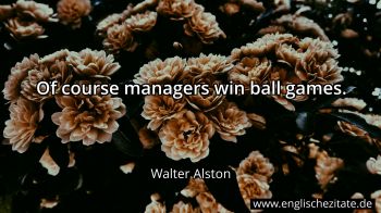 Englisches Zitat von Walter Alston als Bild