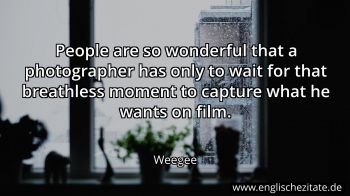 Englisches Zitat von Weegee als Bild