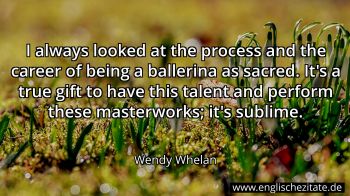 Englisches Zitat von Wendy Whelan als Bild