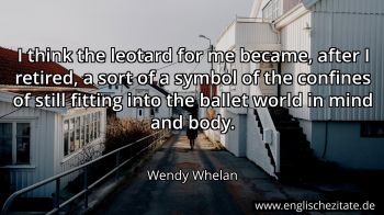 Englisches Zitat von Wendy Whelan als Bild