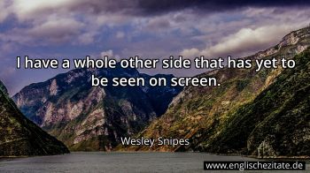 Englisches Zitat von Wesley Snipes als Bild