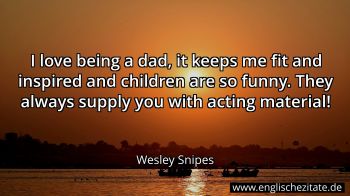 Englisches Zitat von Wesley Snipes als Bild